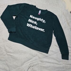 Naughty Nice Whatever cozy Hunter Green Sweatshirt, kids S